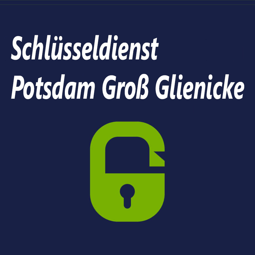 Schlüsseldienst Potsdam Groß Glienicke