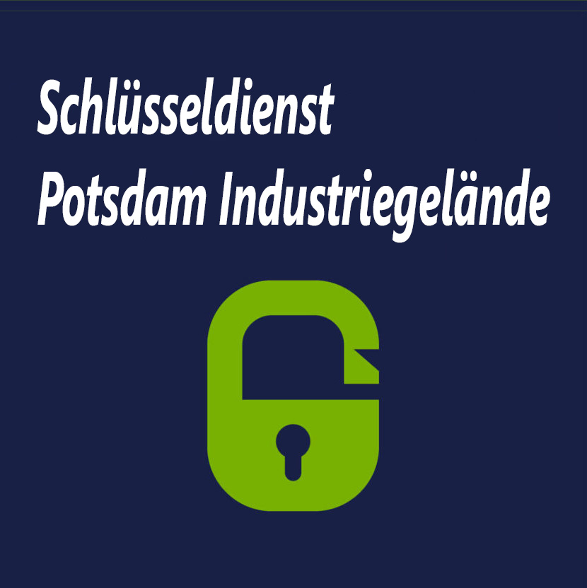 Schlüsseldienst Potsdam Industriegelände