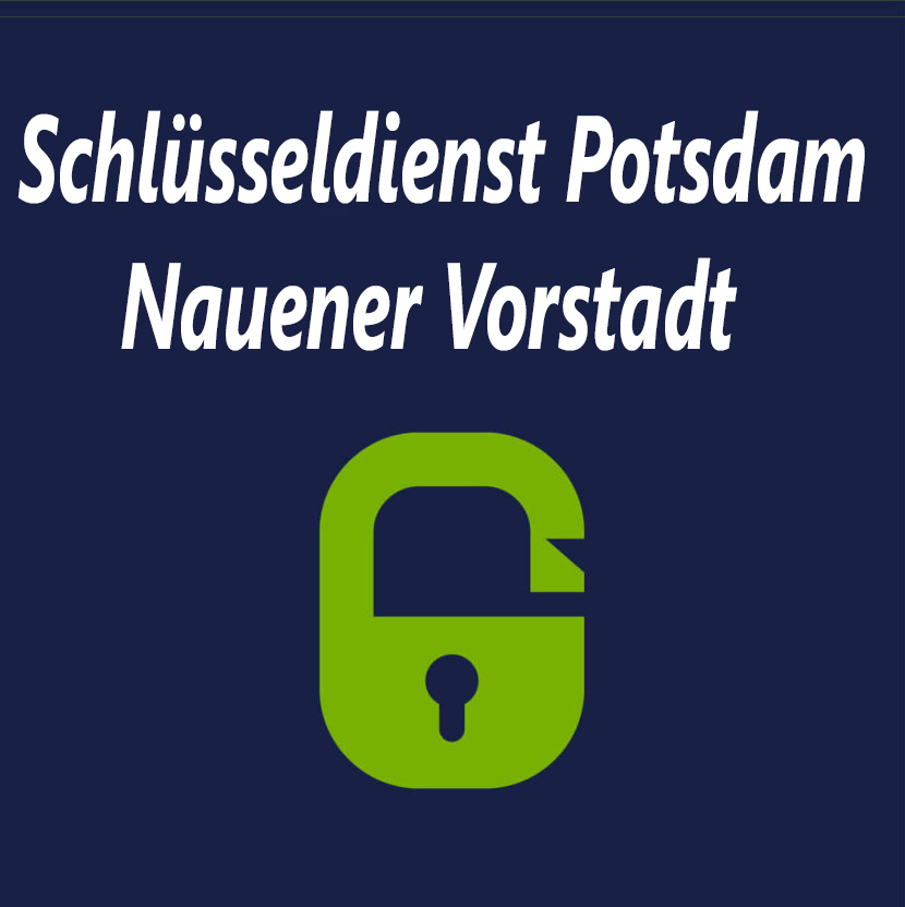 Schlüsseldienst Potsdam Nauener Vorstadt